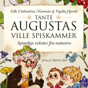 Tante Augustas ville spiskammer av Vigdis Hjorth og Edle Catharina Norman (Nedlastbar lydbok)