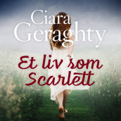 Et liv som Scarlett av Ciara Geraghty (Nedlastbar lydbok)