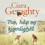 Tro, håp og kjærlighet av Ciara Geraghty (Nedlastbar lydbok)