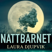 Nattbarnet av Laura Djupvik (Nedlastbar lydbok)