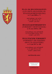 Plan- og bygningsloven m/byggesaksforskrift og byggteknisk forskrift (Heftet)
