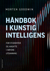 Håndbok i kunstig intelligens av Morten Goodwin (Heftet)