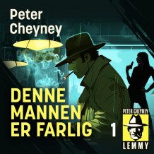 Denne mann er farlig av Peter Cheyney (Nedlastbar lydbok)