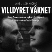 Villdyret våknet - Georg Dreier Antonsen og Knut C. Langaards blodige martnasfinale i Steinkjer av Lars Lilleby Macedo (Nedlastbar lydbok)