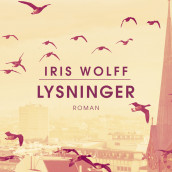 Lysninger av Iris Wolff (Nedlastbar lydbok)