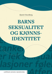 Barns seksualitet og kjønnsidentitet av Øystein Skundberg (Heftet)