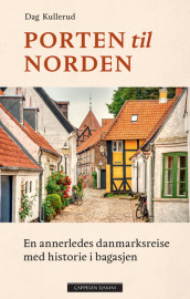 Porten til Norden av Dag Kullerud (Innbundet)
