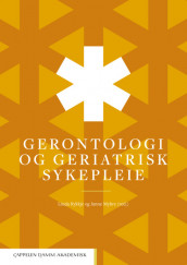 Gerontologi og geriatrisk sykepleie av Janne Myhre og Linda Rykkje (Innbundet)