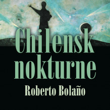 Chilensk nokturne av Roberto Bolaño (Nedlastbar lydbok)