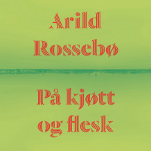 På kjøtt og flesk av Arild Rossebø (Nedlastbar lydbok)