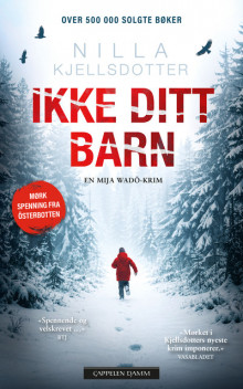 Ikke ditt barn av Nilla Kjellsdotter (Heftet)
