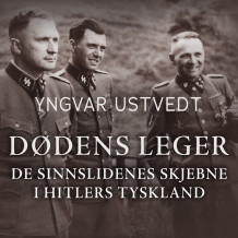 Dødens leger - De sinnslidenes skjebne i Hitlers Tyskland av Yngvar Ustvedt (Nedlastbar lydbok)
