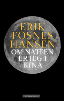 Om natten er jeg i Kina av Erik Fosnes Hansen (Ebok)