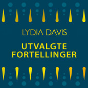 Utvalgte fortellinger av Lydia Davis (Nedlastbar lydbok)