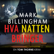 Hva natten bringer av Mark Billingham (Nedlastbar lydbok)