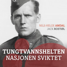 Tungtvannshelten nasjonen sviktet av Nils Helge Amdal (Nedlastbar lydbok)
