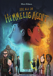 Ikke bli en hemmelig agent av Mats Eldøen (Ebok)