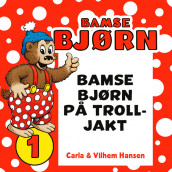 Bamse Bjørn på trolljakt av Carla Hansen (Nedlastbar lydbok)