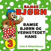 Bamse Bjørn og verkstedet hans av Carla Hansen (Nedlastbar lydbok)