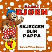 Bamse Bjørn - Skjeggen blir pappa av Carla Hansen (Nedlastbar lydbok)