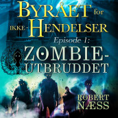 Zombieutbruddet av Robert Næss (Nedlastbar lydbok)