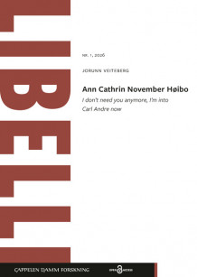 Ann Cathrin November Høibo, I don't need you anymore, I'm into Carl Andre now av Jorunn Veiteberg (Heftet)
