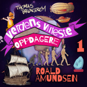 Roald Amundsen - førstemann på Sydpolen av Thomas Brunstrøm (Nedlastbar lydbok)