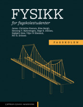 Fysikk for fagskolestudenter av Elise Bergli, Janne-Christine Fossum, Sigbjørn Hals, Per Høyum-Eriksen, Viljar Nilsen Eikeland, Hege Reiling Dellnes og Henning Vinjusveen Myhrehagen (Heftet)