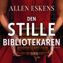 Den stille bibliotekaren av Allen Eskens (Nedlastbar lydbok)