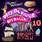 Guiseppe Fiorelli – mannen som gravde i fortiden av Thomas Brunstrøm (Nedlastbar lydbok)