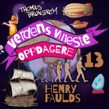 Henry Faulds – mannen som har felt tusenvis av forbrytere av Thomas Brunstrøm (Nedlastbar lydbok)