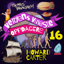 Howard Carter – mannen som fant et 3000 år gammelt lik av Thomas Brunstrøm (Nedlastbar lydbok)