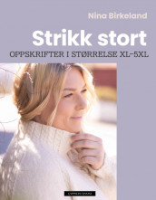 Strikk stort av Nina Birkeland (Innbundet)