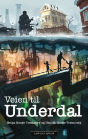 Veien til Underdal av Helga Horge-Trømborg og Henrik Horge-Trømborg (Heftet)