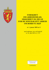 Forskrift om arbeidsmiljø, sikkerhet og helse for de som har sitt arbeid om bord på skip (Heftet)