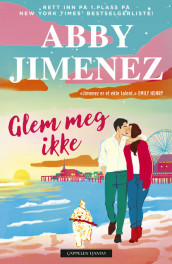 Glem meg ikke av Abby Jimenez (Ebok)