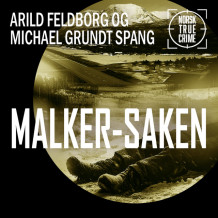 Malker-saken av Arild Feldborg og Michael Grundt Spang (Nedlastbar lydbok)
