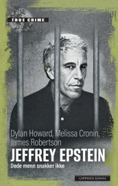 Jeffrey Epstein av Melissa Cronin, Dylan Howard og James Robertson (Ebok)