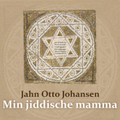 Min jiddische mamma av Jahn Otto Johansen (Nedlastbar lydbok)