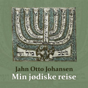 Min jødiske reise av Jahn Otto Johansen (Nedlastbar lydbok)