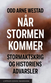 Når stormen kommer av Odd Arne Westad (Innbundet)