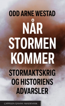 Når stormen kommer av Odd Arne Westad (Innbundet)