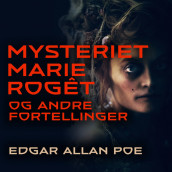 Mysteriet Marie Rogêt - Og andre fortellinger av Edgar Allan Poe (Nedlastbar lydbok)