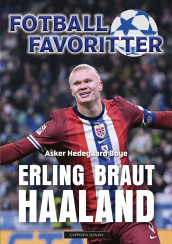 Erling Braut Haaland av Asker Hedegaard Boye (Innbundet)