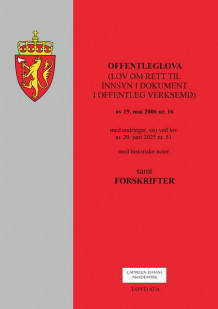 Offentleglova (lov om rett til innsyn i dokument i offentleg verksemd) m/forskrifter (Heftet)