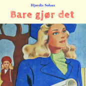 Bare gjør det! av Hjørdis Solaas (Nedlastbar lydbok)