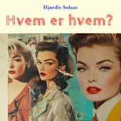 Hvem er hvem? av Hjørdis Solaas (Nedlastbar lydbok)