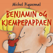 Benjamin og kjempapappaen av Michel Piquemal (Nedlastbar lydbok)