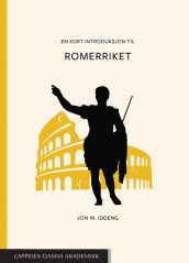 En kort introduksjon til Romerriket av Jon W. Iddeng (Ebok)
