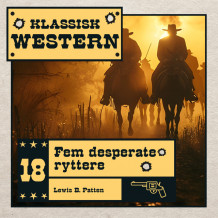 Fem desperate ryttere av Lewis B. Patten (Nedlastbar lydbok)